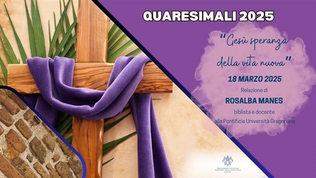 Evento: Quaresimali 2025 - "Gesù Speranza della Vita Nuova"